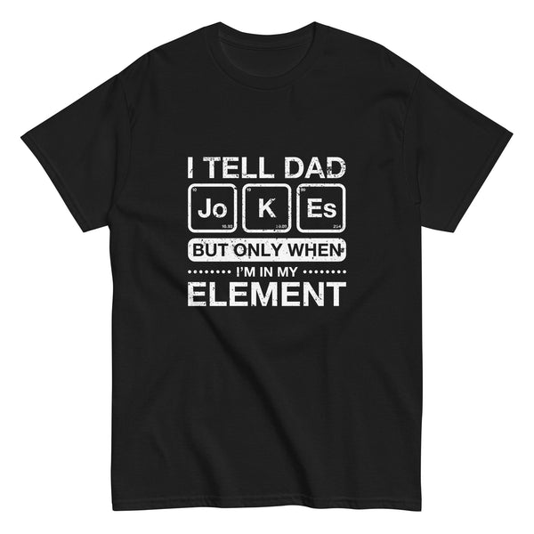 I Tell Dad Jokes - Father's Day Geek T-Shirt