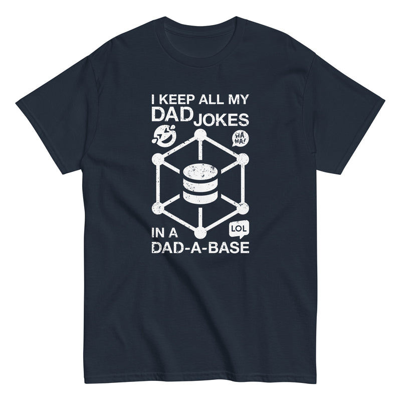 I Keep My Dad Jokes In A Dad-a-Base - Father's Day Geek T-Shirt