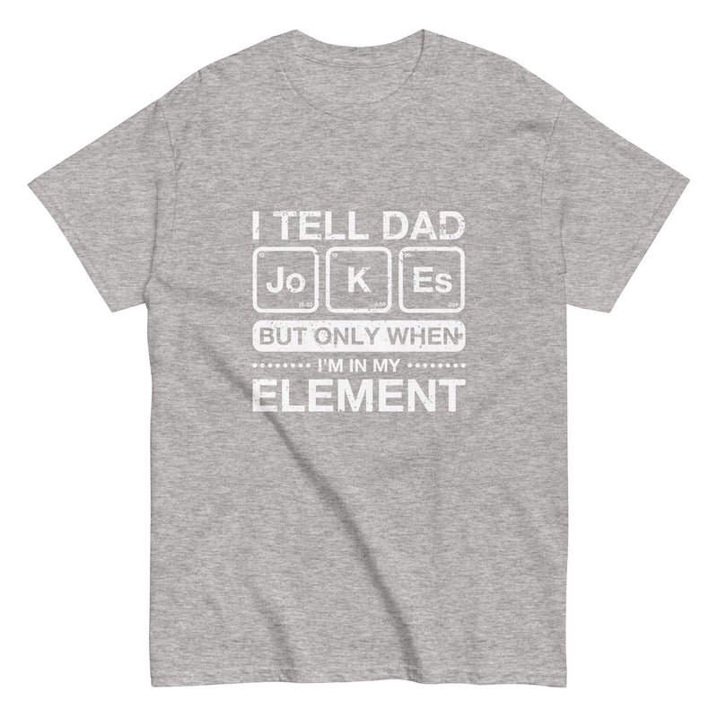 I Tell Dad Jokes - Father's Day Geek T-Shirt