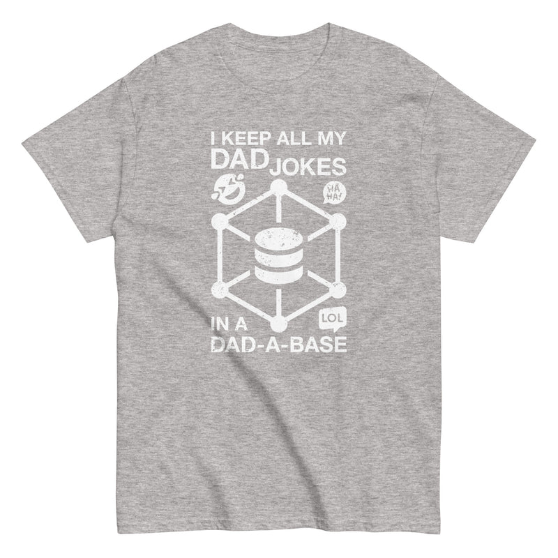 I Keep My Dad Jokes In A Dad-a-Base - Father's Day Geek T-Shirt