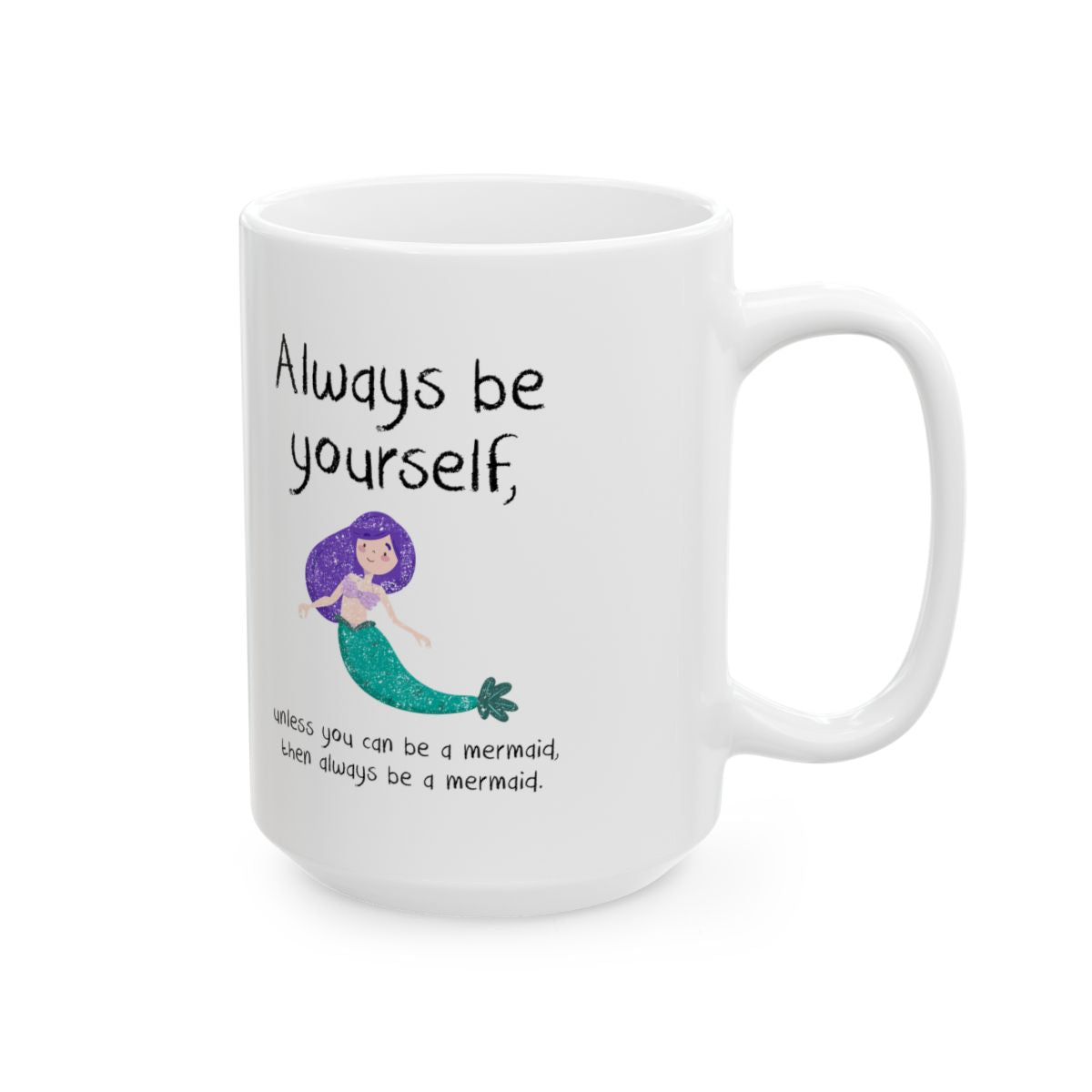 Always Be A Mermaid Mug right #Size_15oz