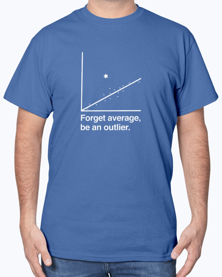 Forget Average Be An Outlier - Inspirational Math Shirt - Nerd Unisex T-Shirt