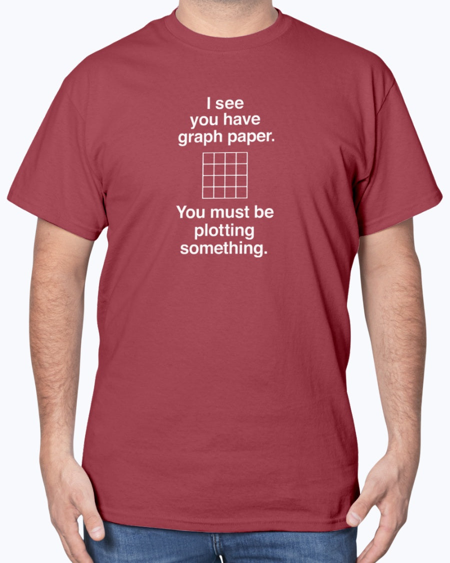 I See You Have Graph Paper - Geek Math Unisex T-Shirt