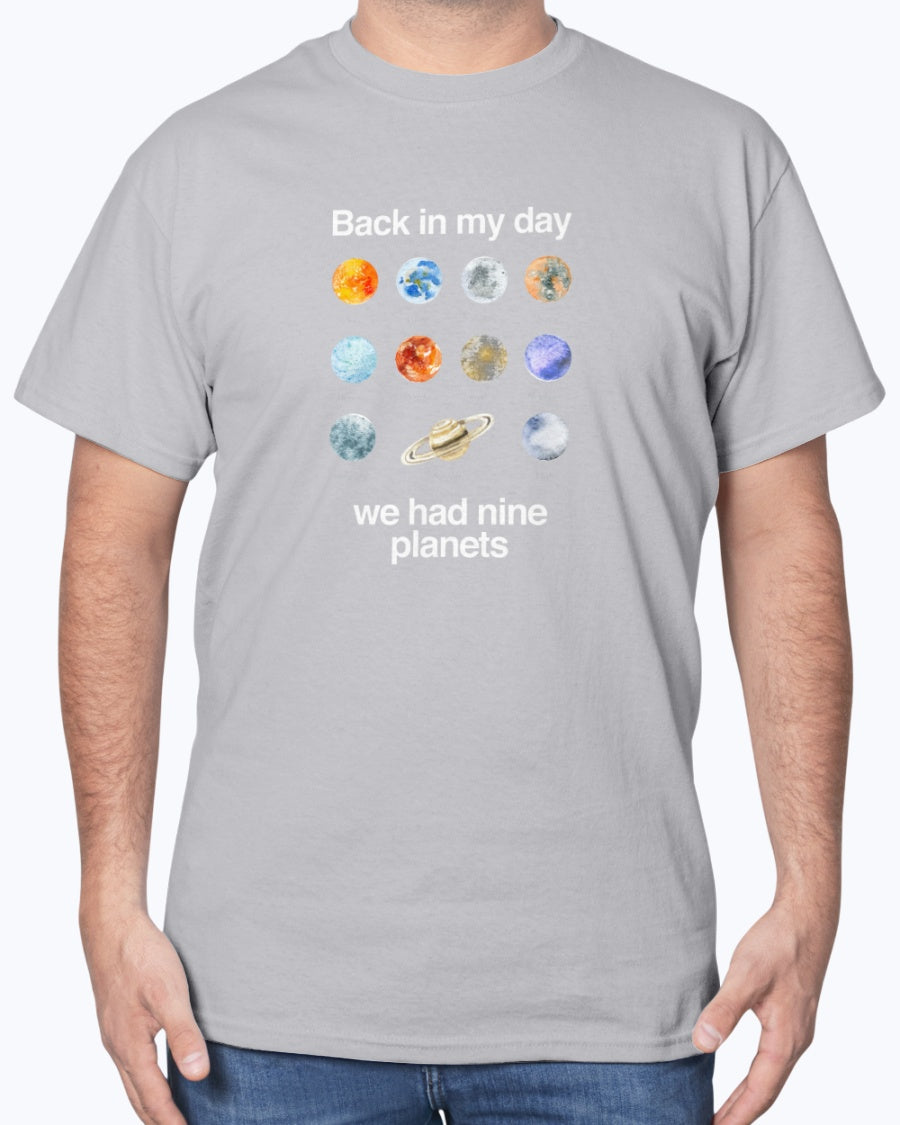 Back In My Day We Had Nine Planets - Cosmology T-shirt - Science Unisex T-Shirt