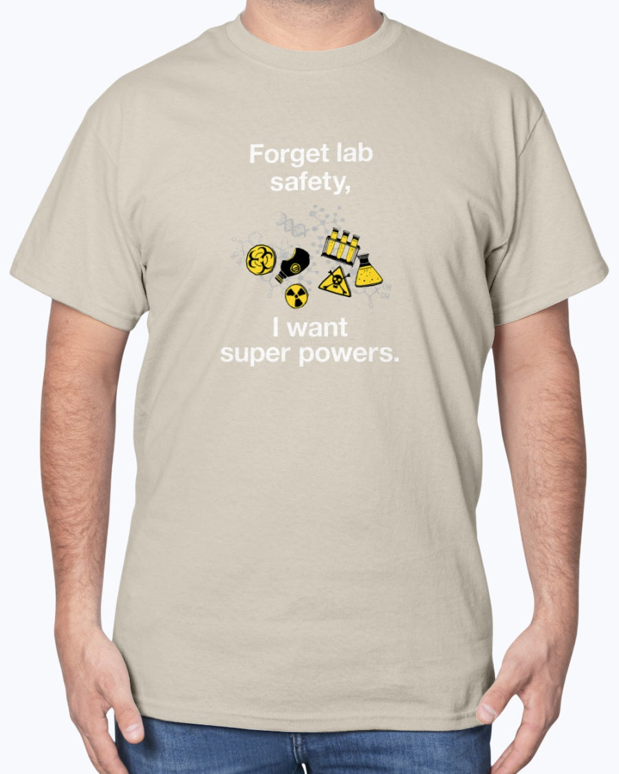 Forget Lab Safety - Geek Science Chemistry Unisex T-Shirt