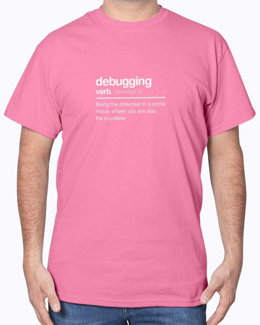 Debugging Verb - Nerd Shirt - IT Shirt - Computer Coder Unisex T-Shirt