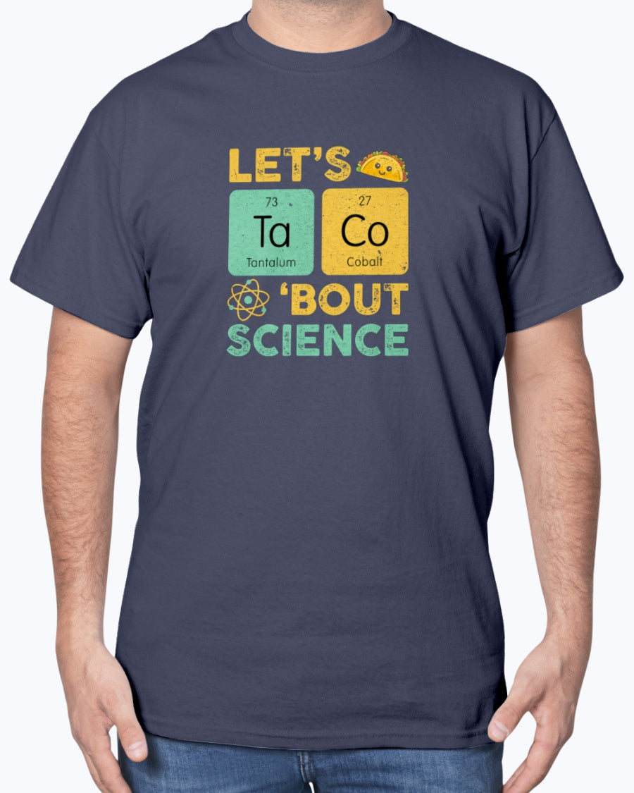 Let's Taco About Science - Funny Chemistry Mexican Food Unisex T-Shirt