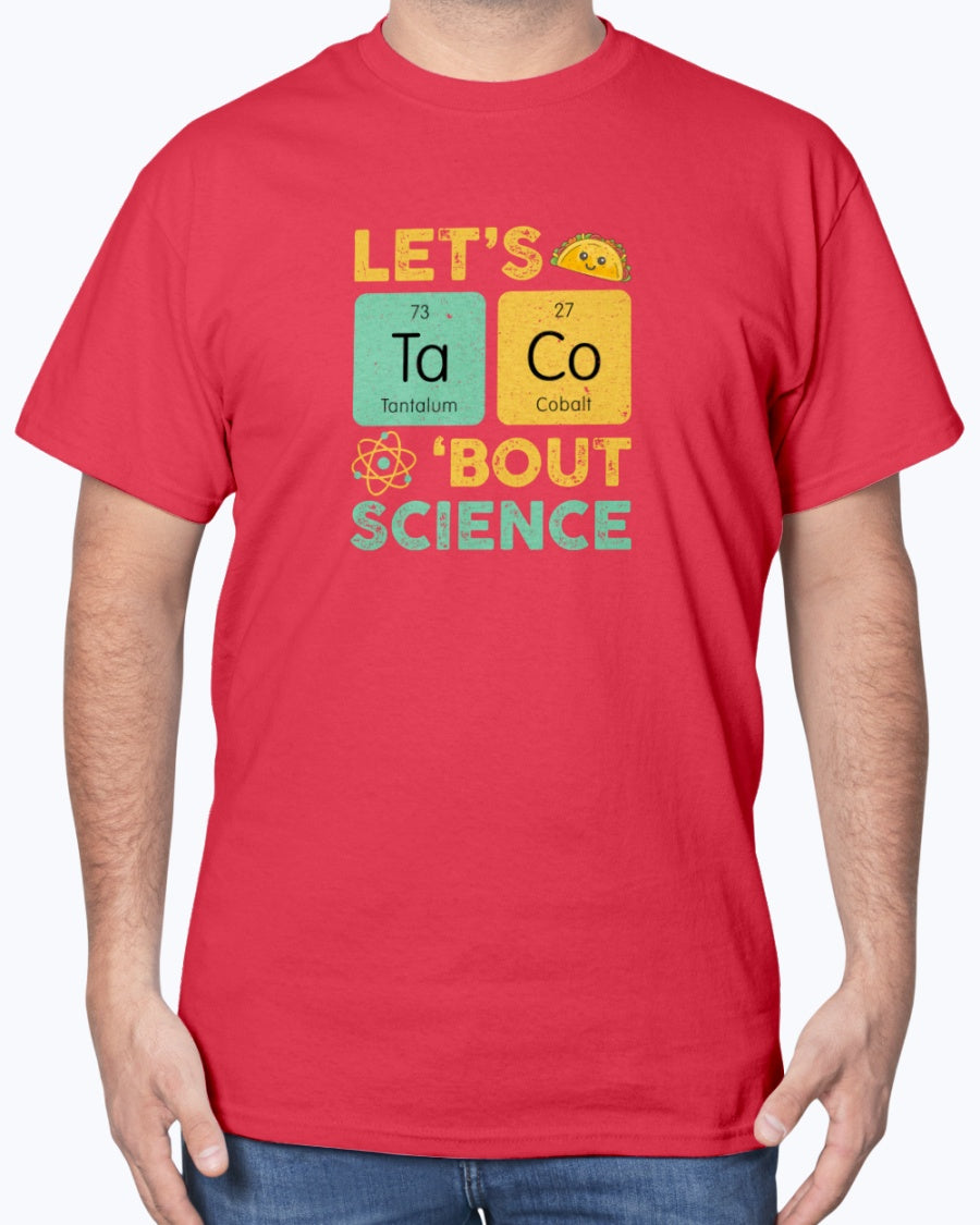 Let's Taco About Science - Funny Chemistry Mexican Food Unisex T-Shirt
