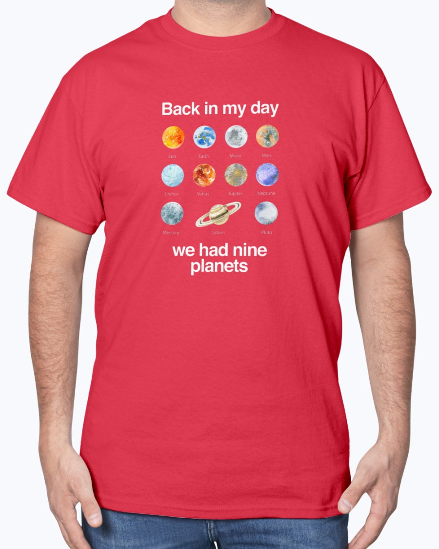 Back In My Day We Had Nine Planets - Cosmology T-shirt - Science Unisex T-Shirt