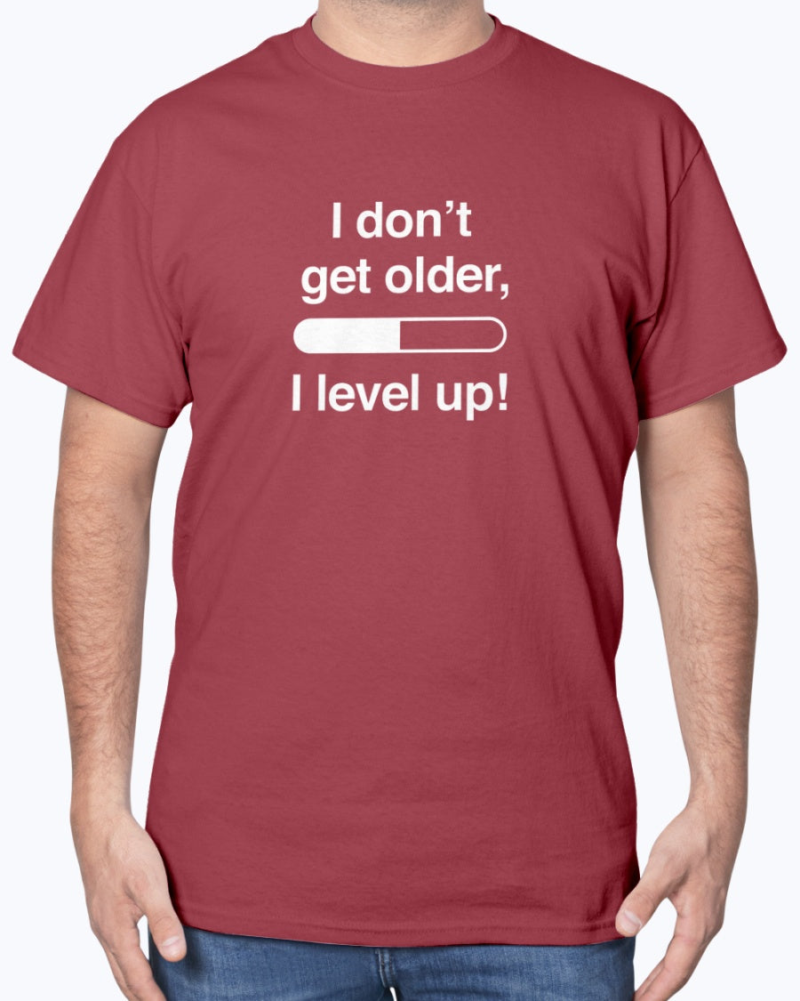 I Don't Get Older I Level Up - Funny Gamer Shirt - Video Gamer Unisex T-Shirt