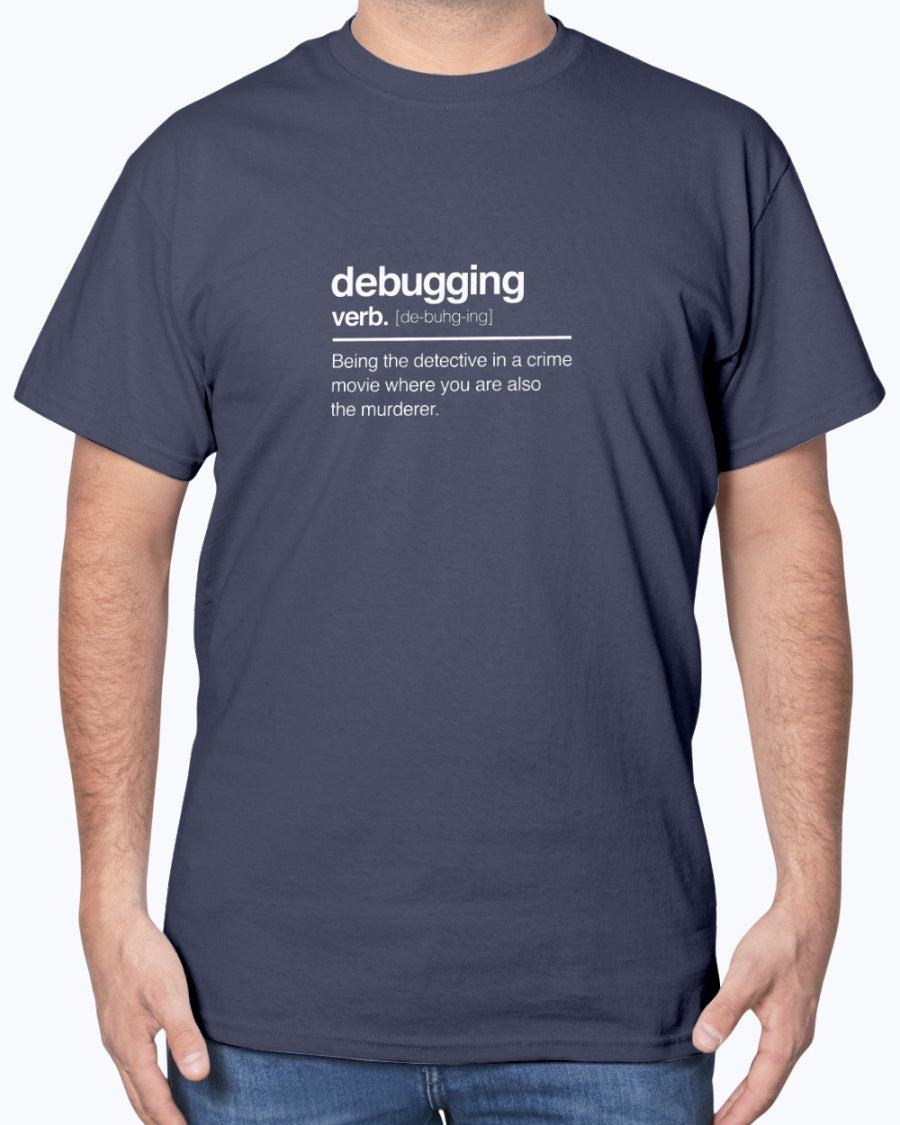 Debugging Verb - Nerd Shirt - IT Shirt - Computer Coder Unisex T-Shirt