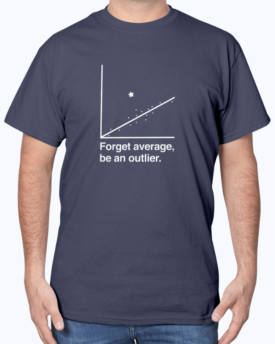 Forget Average Be An Outlier - Inspirational Math Shirt - Nerd Unisex T-Shirt
