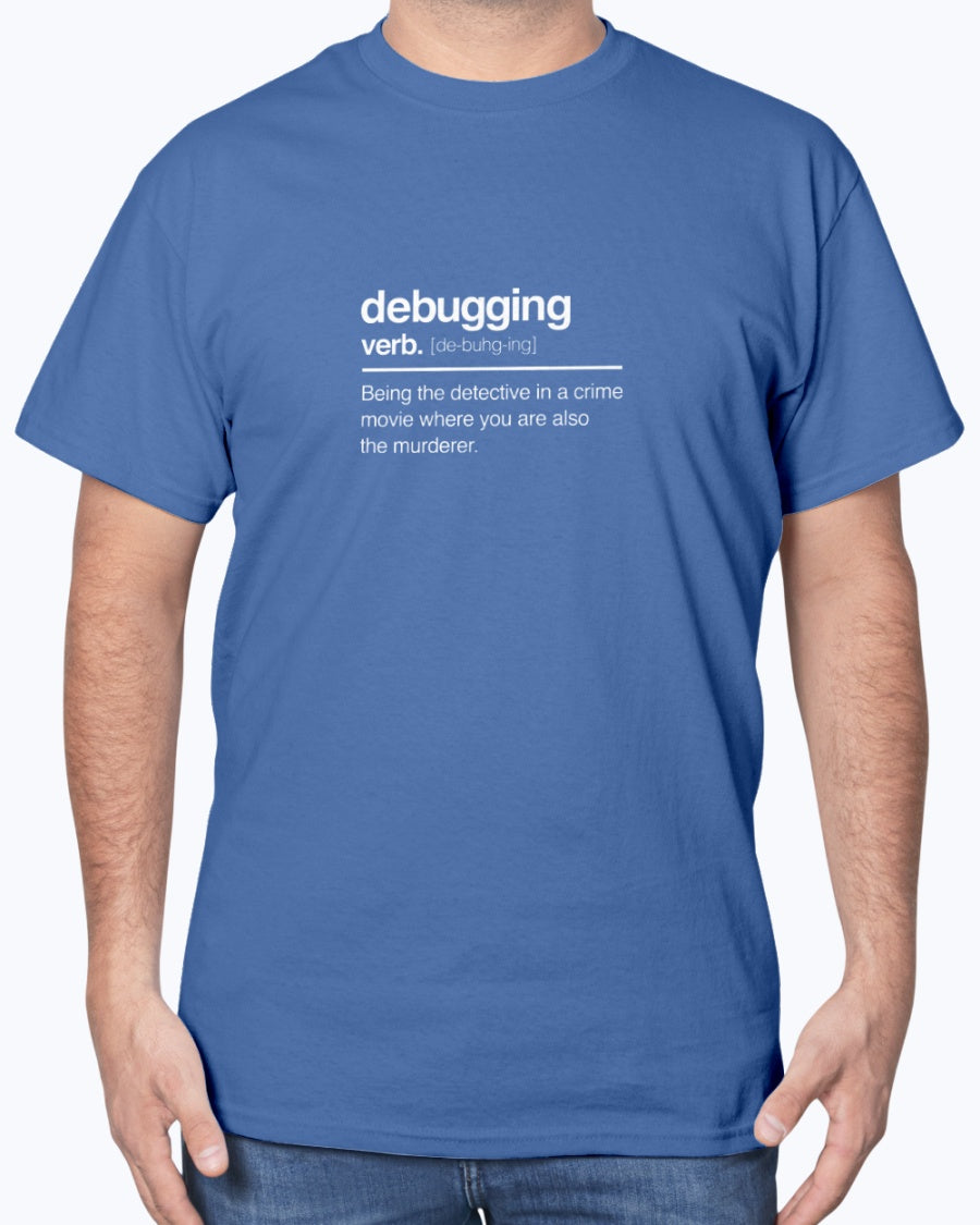 Debugging Verb - Nerd Shirt - IT Shirt - Computer Coder Unisex T-Shirt