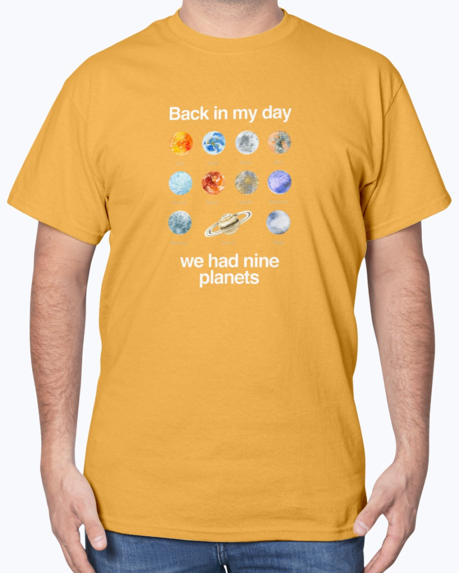 Back In My Day We Had Nine Planets - Cosmology T-shirt - Science Unisex T-Shirt