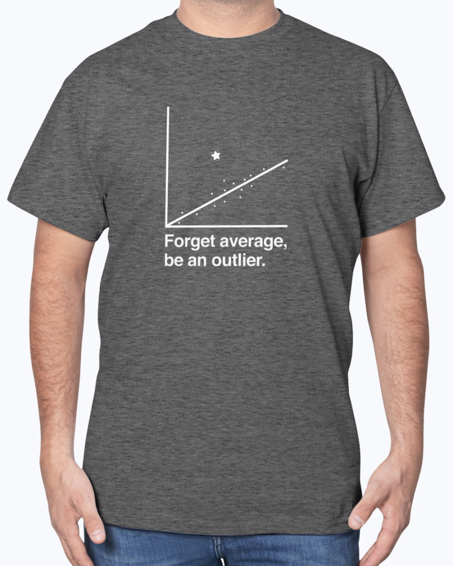 Forget Average Be An Outlier - Inspirational Math Shirt - Nerd Unisex T-Shirt