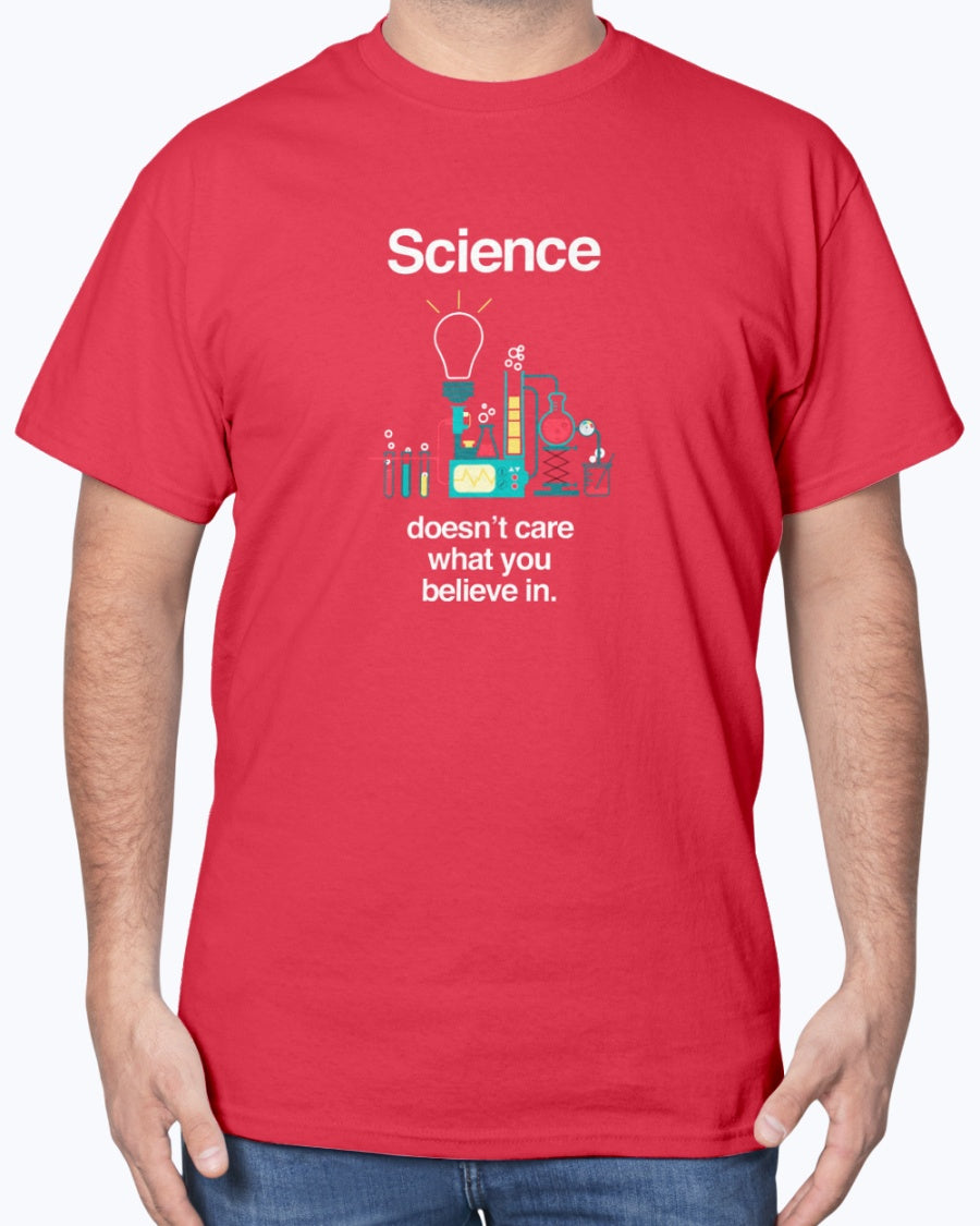 Science Doesn't Care What You Believe In - Funny Science Unisex T-Shirt