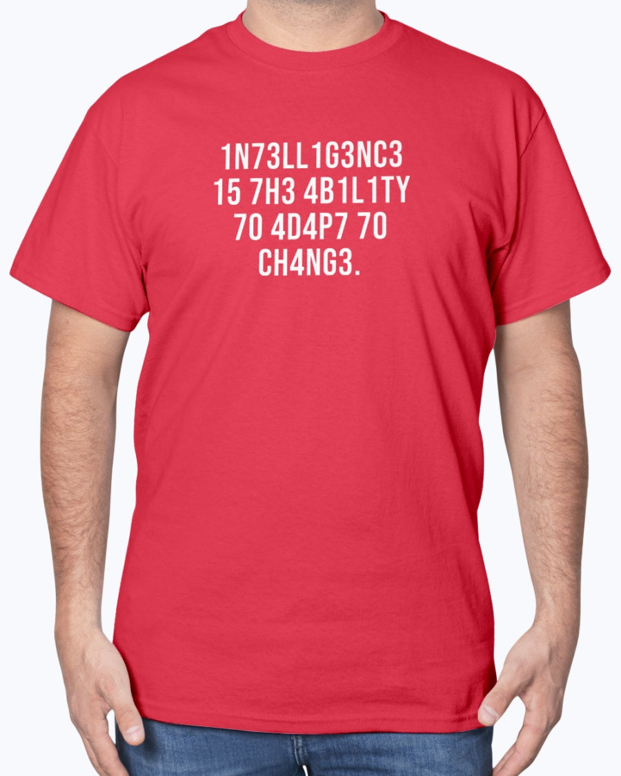 Intelligence Has The Ability To Adapt To Change - Science Unisex T-Shirt