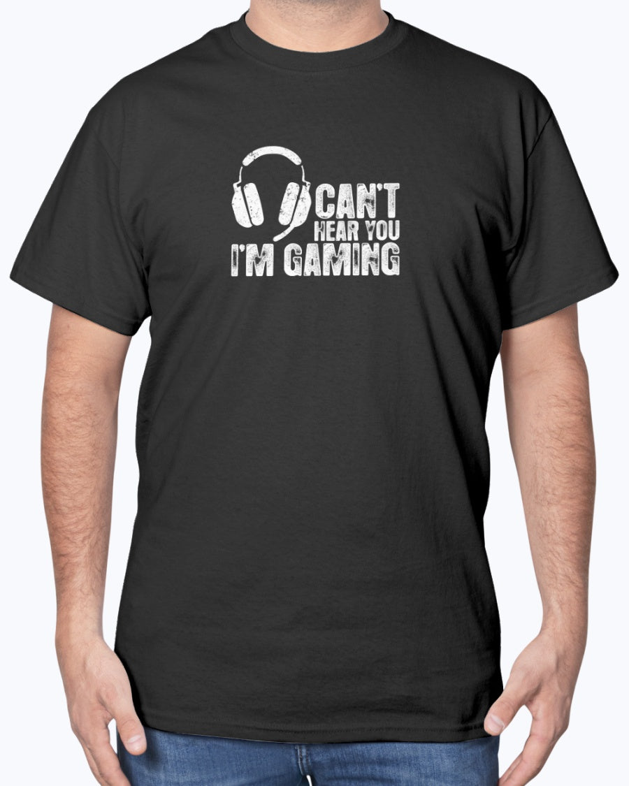 Can't Hear You I'm Gaming  -  Geek Gamer Unisex T-Shirt