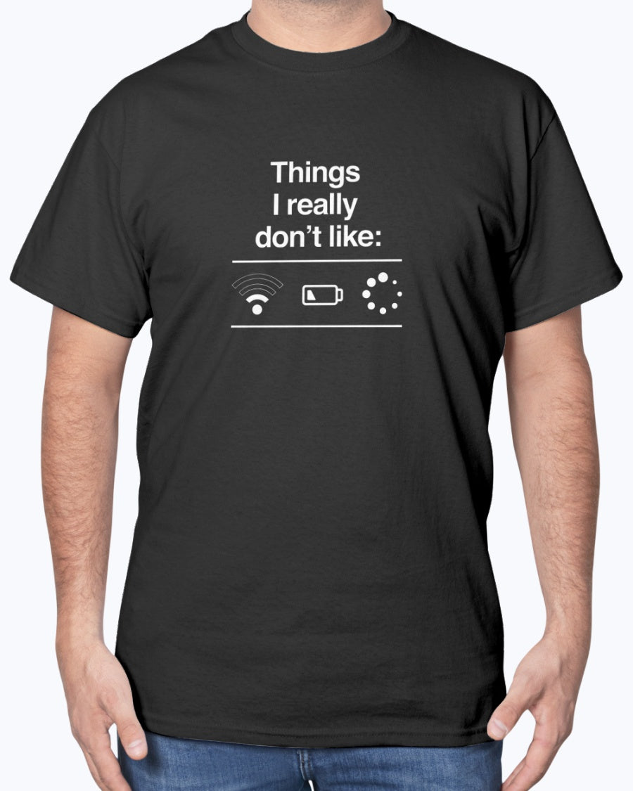 Things I Really Dont Like - IT Shirt - Computer Unisex T-Shirt