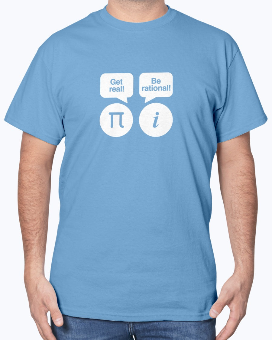 Get Real Be Rational - Geek Math Unisex T-Shirt