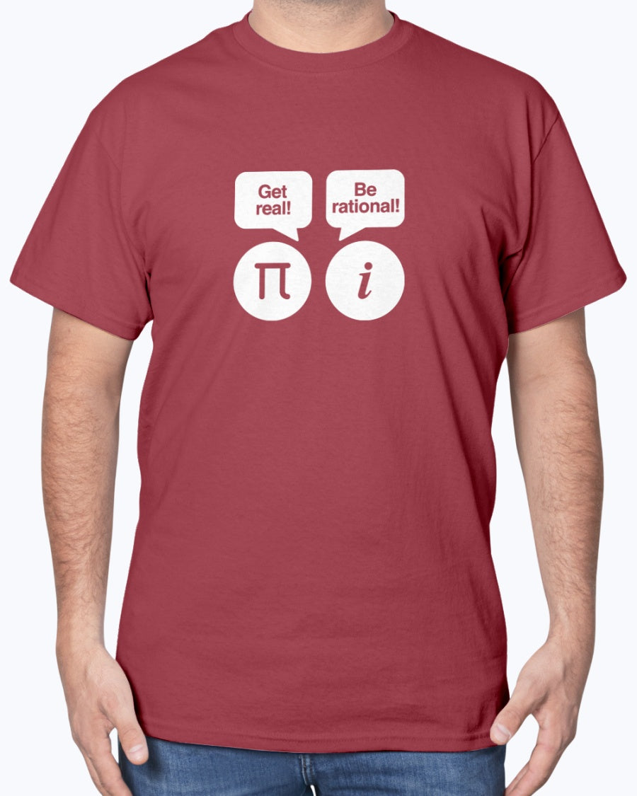 Get Real Be Rational - Geek Math Unisex T-Shirt