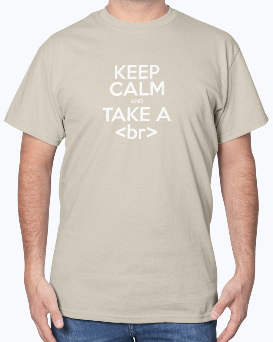 Keep Calm And Take A Break - Computer Shirt - Coder Unisex T-Shirt