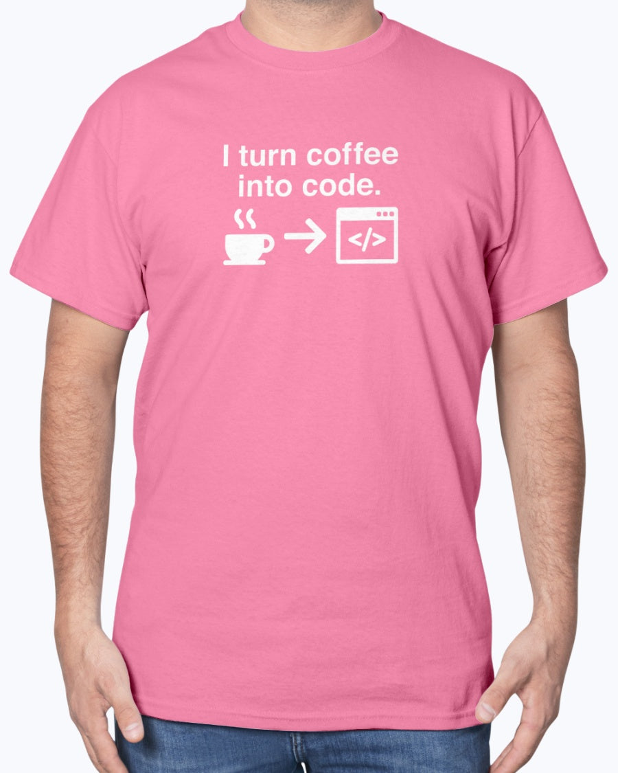 I Turn Coffee Into Code - Coder Shirt - Web Developer Unisex T-Shirt