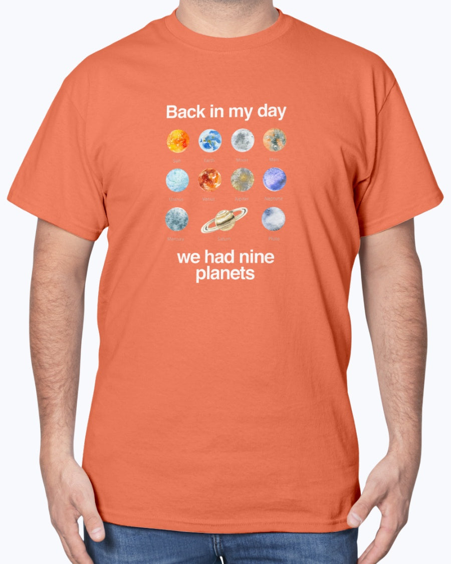 Back In My Day We Had Nine Planets - Cosmology T-shirt - Science Unisex T-Shirt