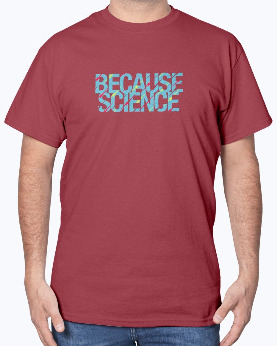 Because Science - Geek Science Unisex T-Shirt