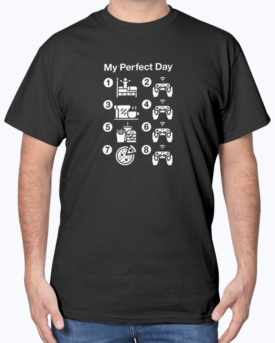 My Perfect Day Gaming - Geek Video Gamer Unisex T-Shirt