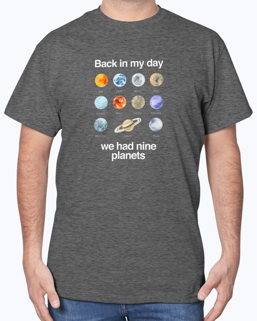 Back In My Day We Had Nine Planets - Cosmology T-shirt - Science Unisex T-Shirt