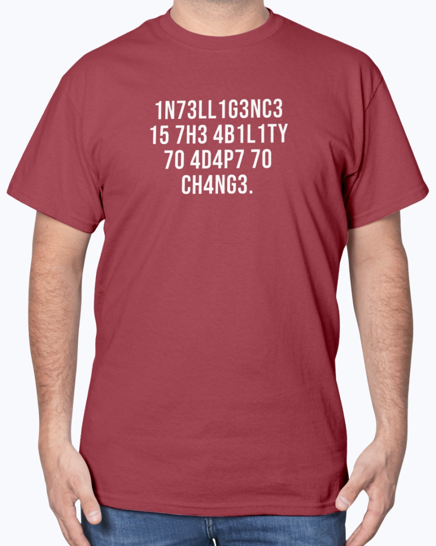 Intelligence Has The Ability To Adapt To Change - Science Unisex T-Shirt