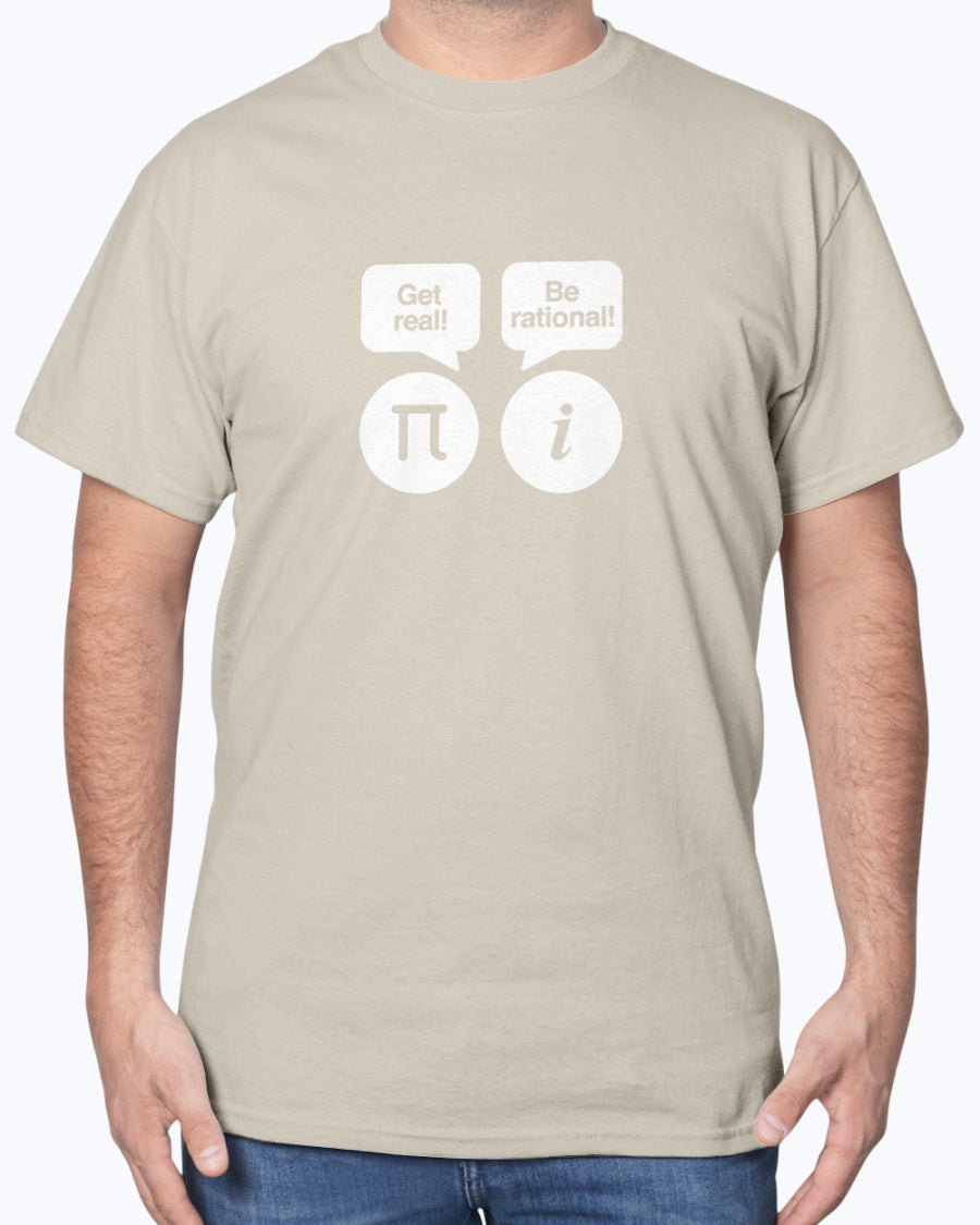 Get Real Be Rational - Geek Math Unisex T-Shirt