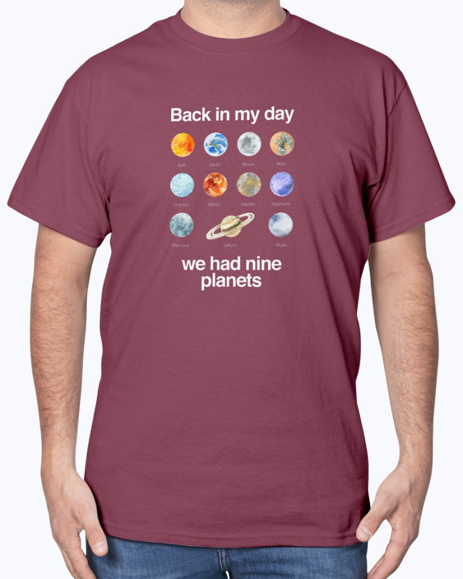 Back In My Day We Had Nine Planets - Cosmology T-shirt - Science Unisex T-Shirt