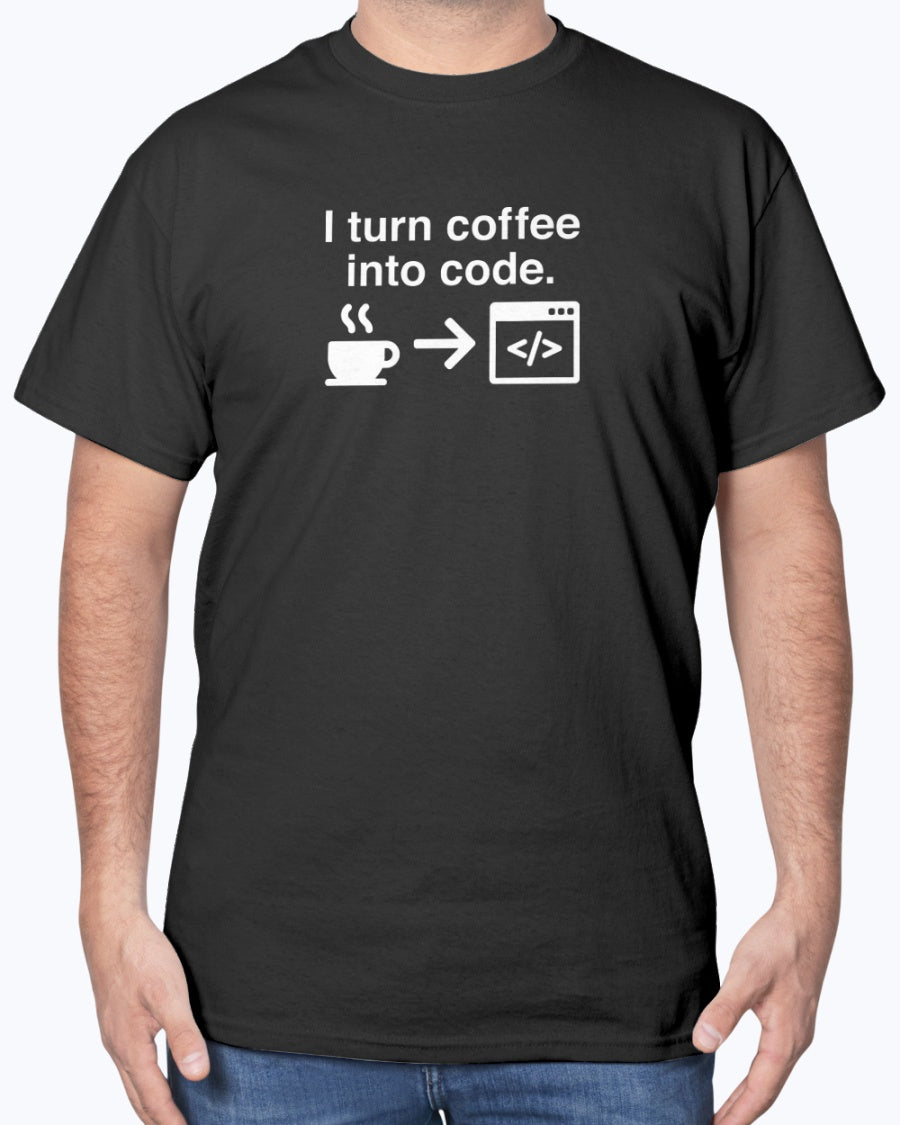 I Turn Coffee Into Code - Coder Shirt - Web Developer Unisex T-Shirt