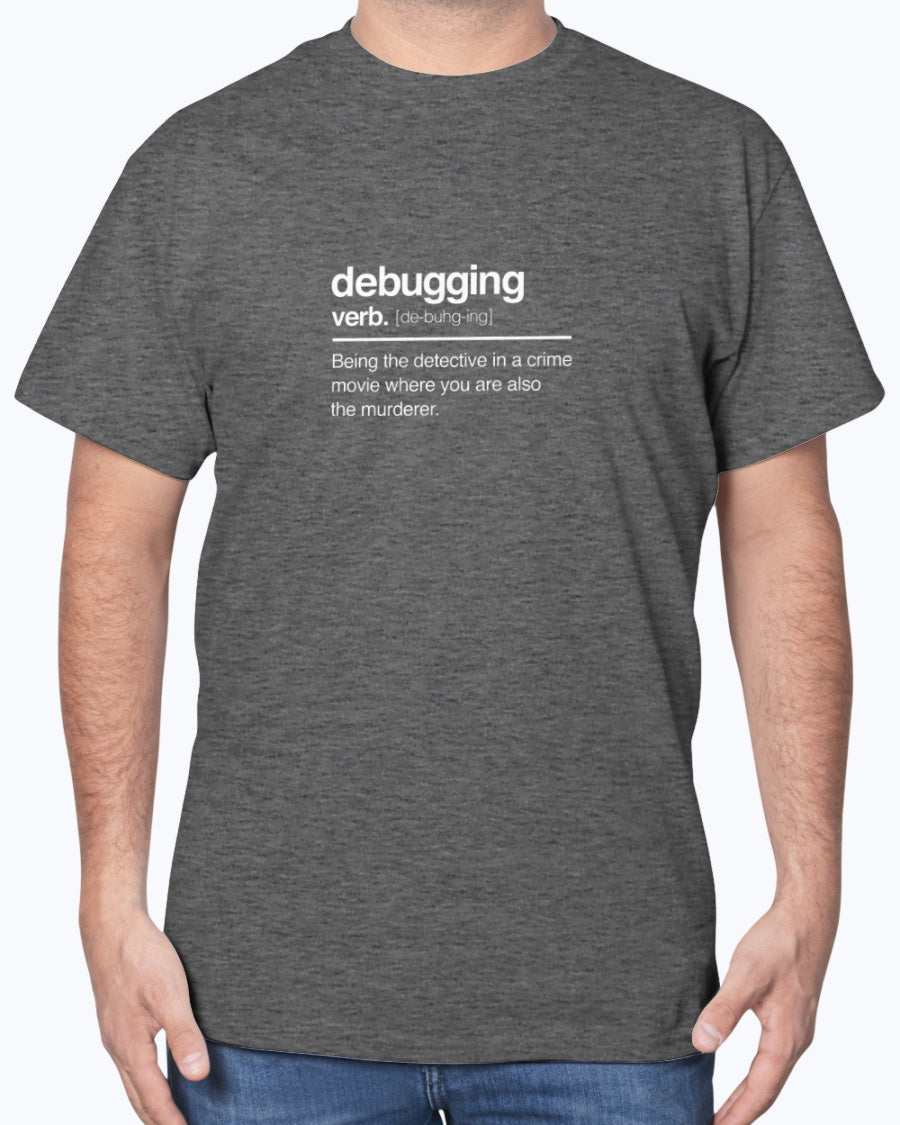 Debugging Verb - Nerd Shirt - IT Shirt - Computer Coder Unisex T-Shirt