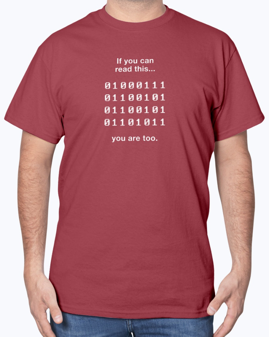 If You Can Read This You Are Too - Nerd Shirt - Coder Unisex T-Shirt