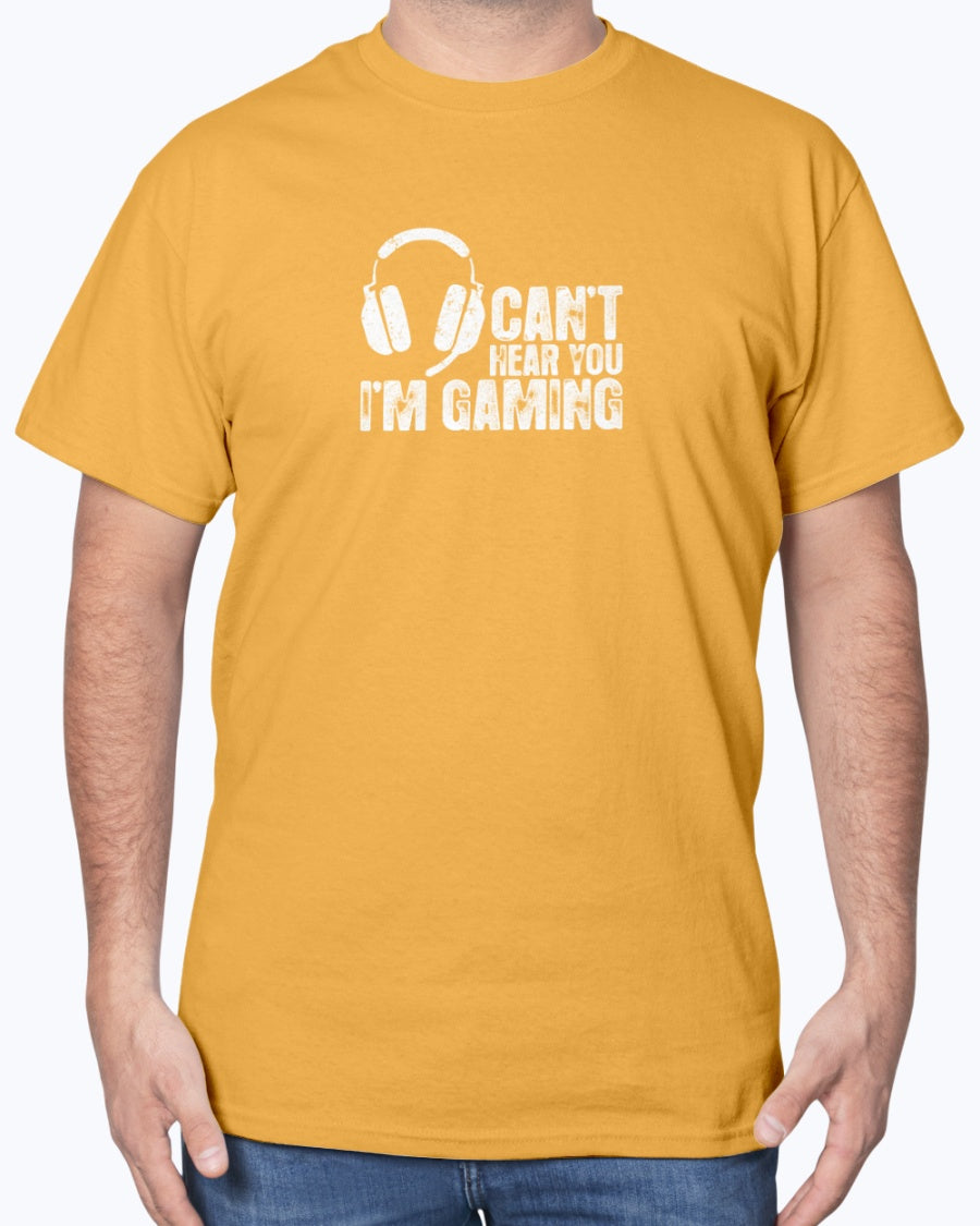 Can't Hear You I'm Gaming  -  Geek Gamer Unisex T-Shirt
