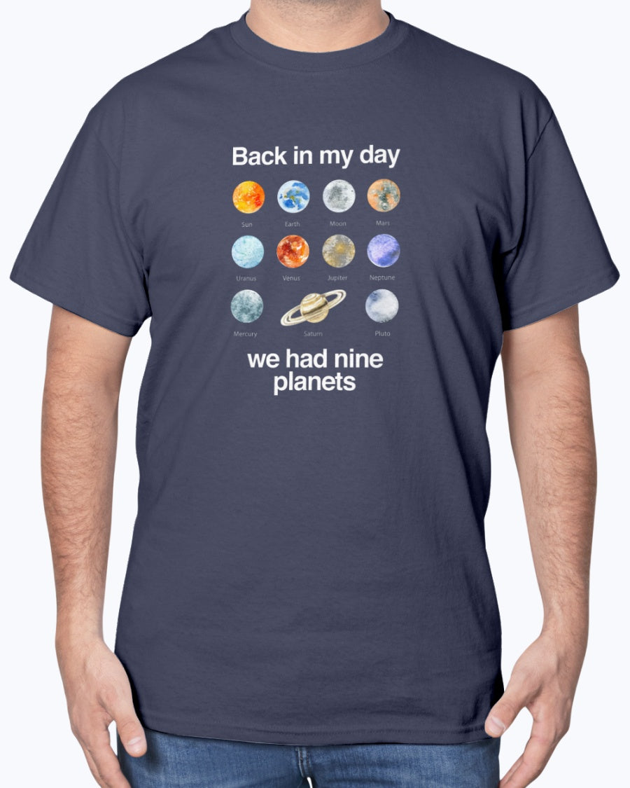 Back In My Day We Had Nine Planets - Cosmology T-shirt - Science Unisex T-Shirt