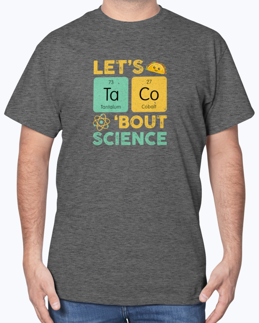 Let's Taco About Science - Funny Chemistry Mexican Food Unisex T-Shirt