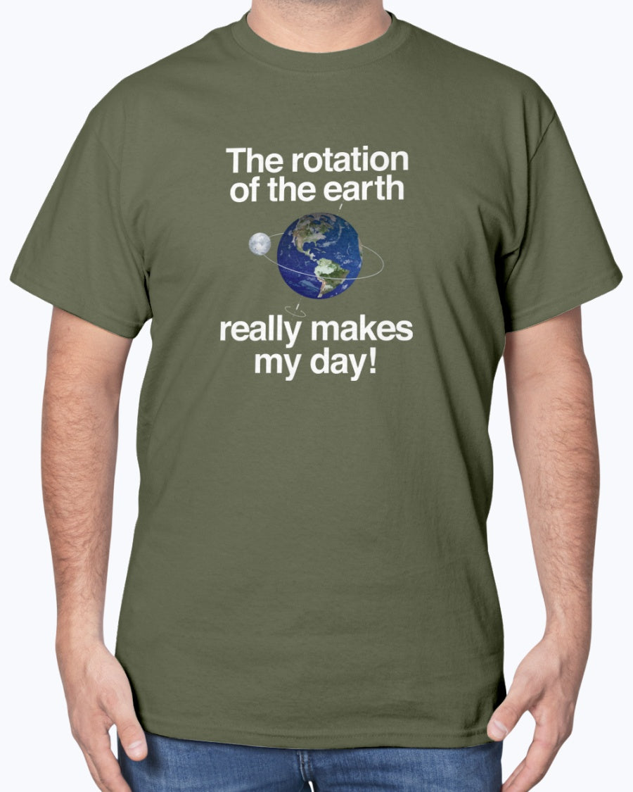 The Rotation of the Earth Really Makes My Day - Cosmology Unisex T-Shirt