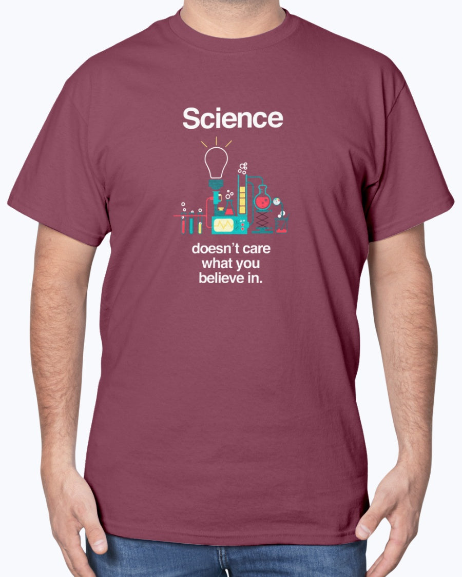 Science Doesn't Care What You Believe In - Funny Science Unisex T-Shirt