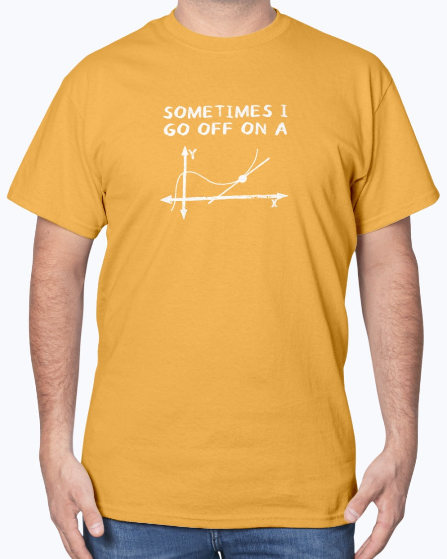 Sometimes I Go Off On A Tangent - Math Geek Unisex T-Shirt