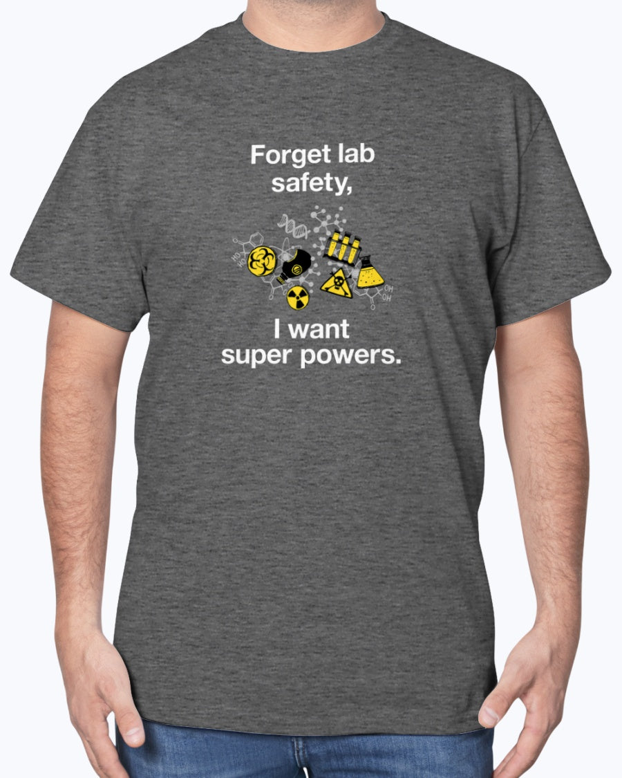 Forget Lab Safety - Geek Science Chemistry Unisex T-Shirt