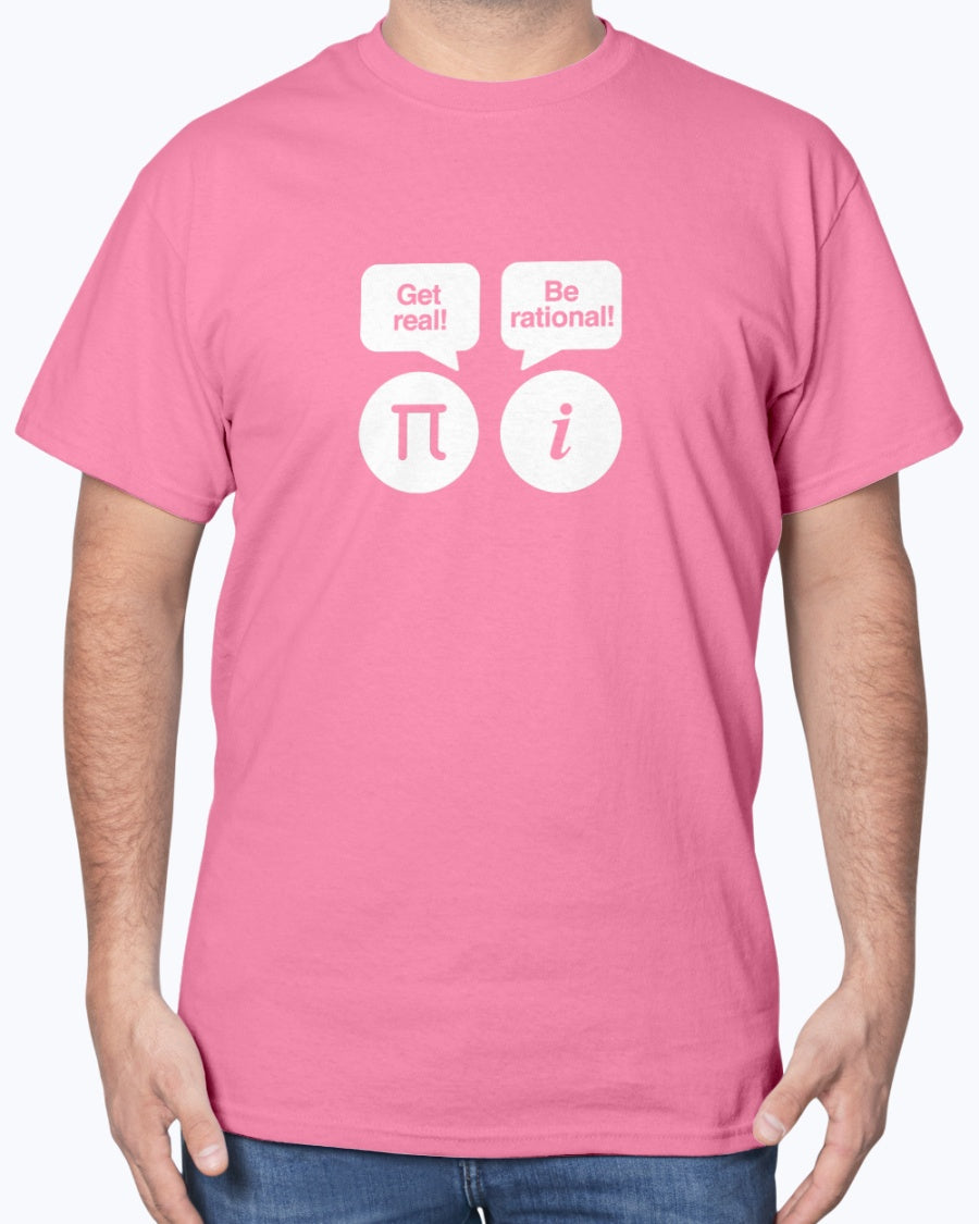 Get Real Be Rational - Geek Math Unisex T-Shirt