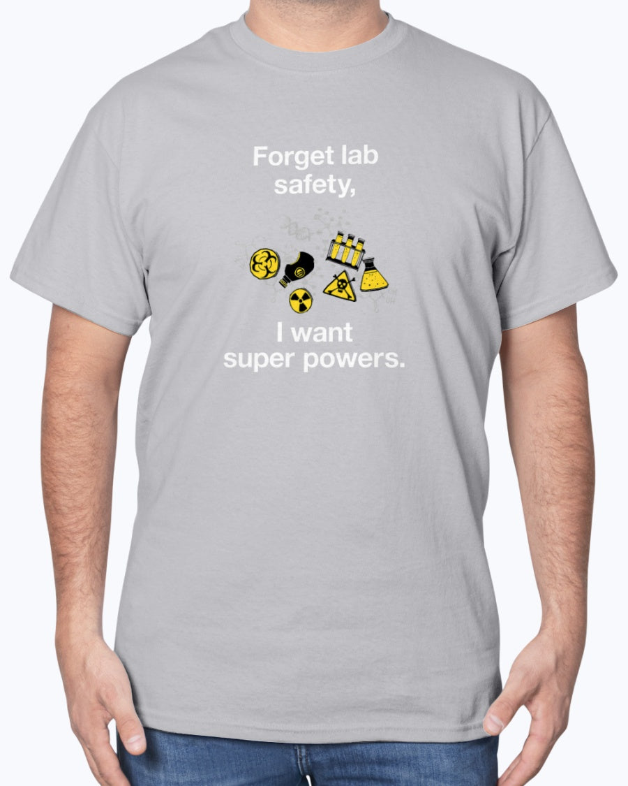 Forget Lab Safety - Geek Science Chemistry Unisex T-Shirt