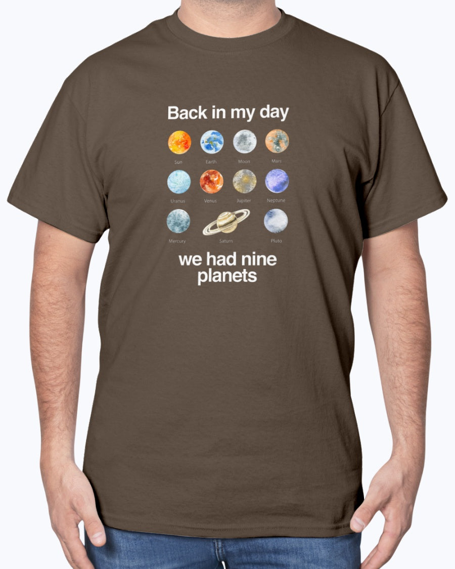 Back In My Day We Had Nine Planets - Cosmology T-shirt - Science Unisex T-Shirt