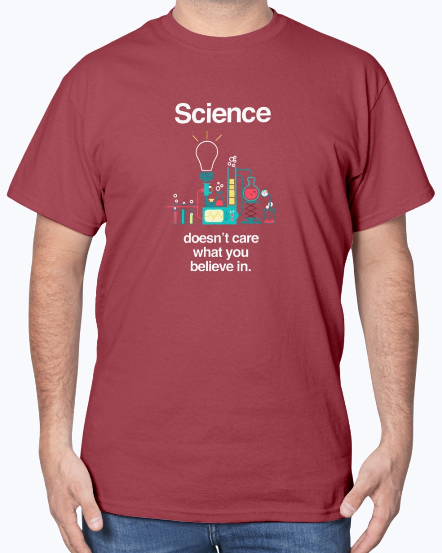 Science Doesn't Care What You Believe In - Funny Science Unisex T-Shirt