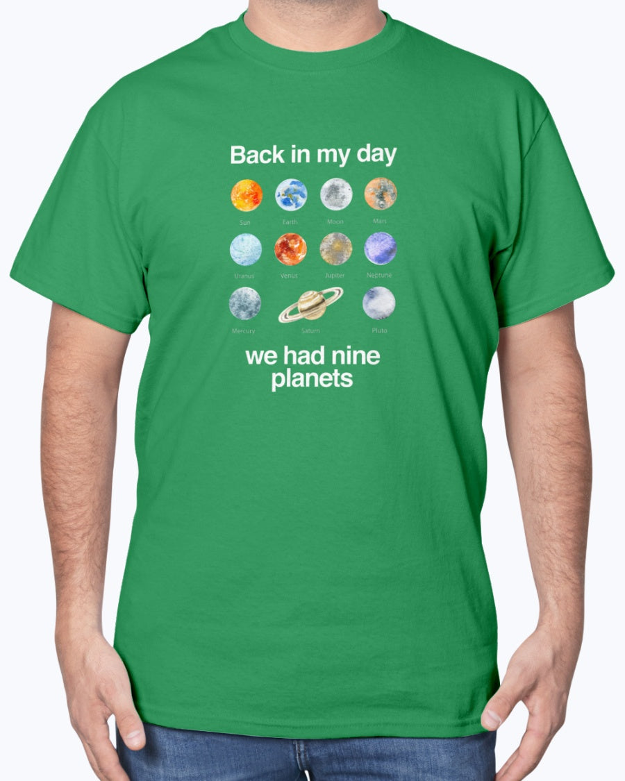 Back In My Day We Had Nine Planets - Cosmology T-shirt - Science Unisex T-Shirt