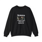 Science Doesn't Care Sweatshirt